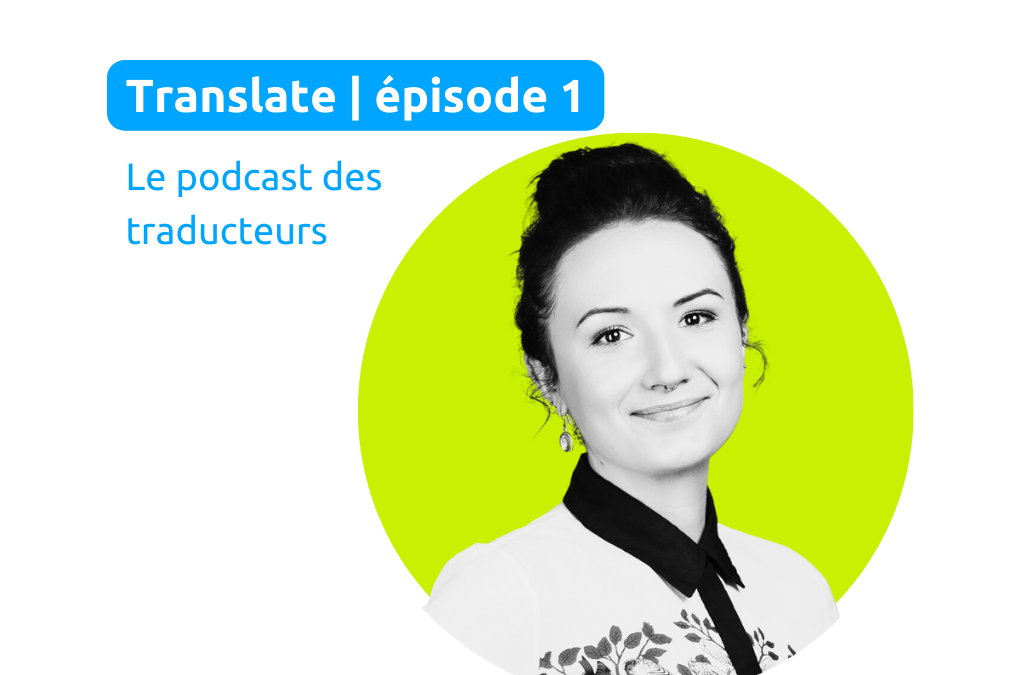 Podcast | Se lancer et réussir sa reconversion professionnelle en tant que traductrice avec Éléonore Lovillo
